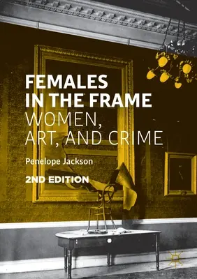 Les femmes dans le cadre : Les femmes, l'art et le crime - Females in the Frame: Women, Art, and Crime