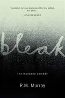 Bleak - La comédie mondaine - Bleak - The Mundane Comedy