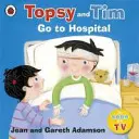 Topsy et Tim : Aller à l'hôpital - Topsy and Tim: Go to Hospital