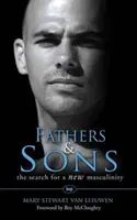 Pères et fils : La recherche d'une nouvelle masculinité - Fathers and Sons: The Search for a New Masculinity