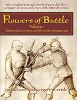 Fleurs de bataille, volume I : Aperçu historique et le manuscrit Getty - Flowers of Battle, Volume I: Historical Overview and the Getty Manuscript