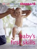 Les premières compétences de bébé - Aidez votre bébé à apprendre par le jeu créatif - Baby's First Skills - Help Your Baby Learn Through Creative Play