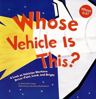 À qui appartient ce véhicule ? Un regard sur les véhicules conduits par les travailleurs - rapides, bruyants et brillants - Whose Vehicle Is This?: A Look at Vehicles Workers Drive - Fast, Loud, and Bright