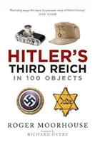 Le troisième Reich d'Hitler en 100 objets : Une histoire matérielle de l'Allemagne nazie - Hitler's Third Reich in 100 Objects: A Material History of Nazi Germany