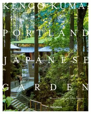 Kengo Kuma : Le jardin japonais de Portland - Kengo Kuma: Portland Japanese Garden