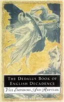 Le livre Dedalus de la décadence anglaise : Vils empereurs et élégants dégénérés - The Dedalus Book of English Decadence: Vile Emperors and Elegant Degenerates