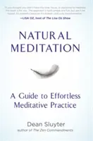 La méditation naturelle : Un guide pour une pratique méditative sans effort - Natural Meditation: A Guide to Effortless Meditative Practice