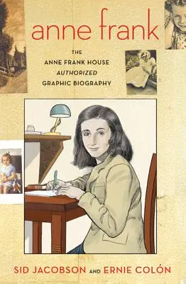 Anne Frank : Biographie graphique autorisée de la Maison d'Anne Frank - Anne Frank: The Anne Frank House Authorized Graphic Biography