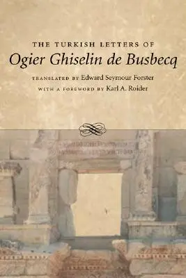 Les lettres turques de l'ogier Ghiselin de Busbecq - The Turkish Letters of Ogier Ghiselin de Busbecq