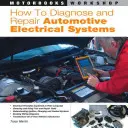 Comment diagnostiquer et réparer les systèmes électriques automobiles - How to Diagnose and Repair Automotive Electrical Systems