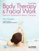 Thérapie corporelle et soins du visage : Traitements électriques pour les esthéticiennes, 4e édition - Body Therapy and Facial Work: Electrical Treatments for Beauty Therapists, 4th Edition