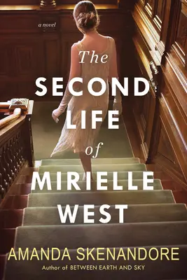 La seconde vie de Mirielle West : Un roman historique obsédant parfait pour les clubs de lecture - The Second Life of Mirielle West: A Haunting Historical Novel Perfect for Book Clubs