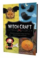 Witch Craft : Accessoires diaboliques, jouets effrayants, friandises magiques, et plus encore ! - Witch Craft: Wicked Accessories, Creepy-Cute Toys, Magical Treats, and More!