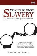 Des voix contre l'esclavage : Dix chrétiens qui ont défendu la liberté - Voices Against Slavery: Ten Christians Who Spoke Out for Freedom