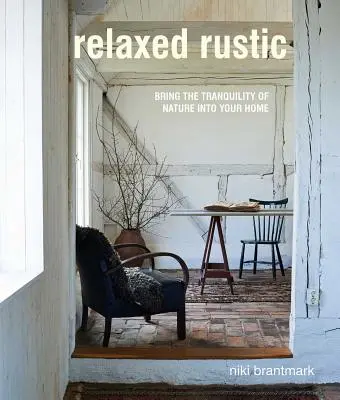 Rustique décontracté : faites entrer la tranquillité et la nature scandinaves dans votre maison - Relaxed Rustic: Bring Scandinavian Tranquility and Nature Into Your Home