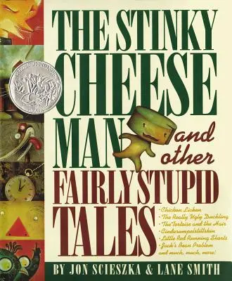 L'homme au fromage puant : Et d'autres contes assez stupides - The Stinky Cheese Man: And Other Fairly Stupid Tales