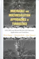 Approches multi-échelles et multi-résolution dans la turbulence - Les, Des et les méthodes hybrides Rans/Les : Applications et lignes directrices - Multiscale and Multiresolution Approaches in Turbulence - Les, Des and Hybrid Rans/Les Methods: Applications and Guidelines