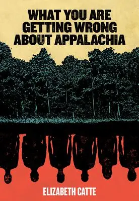 Ce que vous vous trompez sur les Appalaches - What You Are Getting Wrong about Appalachia