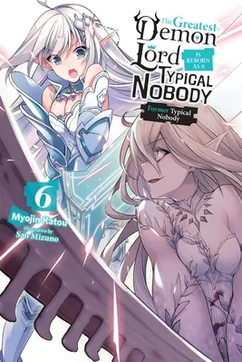 Le plus grand seigneur des démons renaît sous la forme d'une personne ordinaire, vol. 6 (roman léger) : L'ex-personne typique - The Greatest Demon Lord Is Reborn as a Typical Nobody, Vol. 6 (Light Novel): Former Typical Nobody