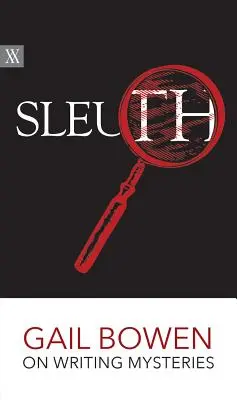 Sleuth : Gail Bowen sur l'écriture des mystères - Sleuth: Gail Bowen on Writing Mysteries