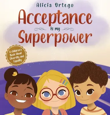 L'acceptation est mon superpouvoir : Un livre pour enfants sur la diversité et l'égalité - Acceptance is my Superpower: A children's Book about Diversity and Equality