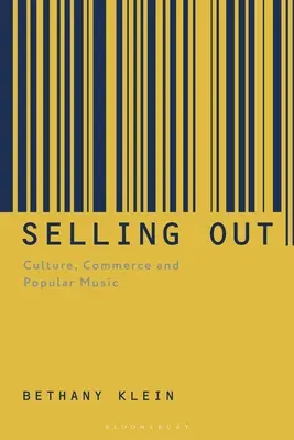 Selling Out : Culture, commerce et musique populaire - Selling Out: Culture, Commerce and Popular Music
