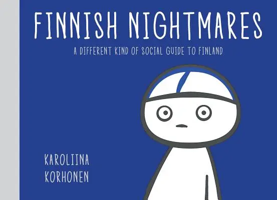 Cauchemars finlandais : Un guide irrévérencieux des moments gênants de la vie - Finnish Nightmares: An Irreverent Guide to Life's Awkward Moments