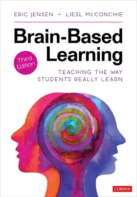 L'apprentissage basé sur le cerveau : Enseigner de la manière dont les élèves apprennent vraiment - Brain-Based Learning: Teaching the Way Students Really Learn