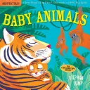 Indestructibles : Bébés animaux : Indestructibles : Bébés animaux : A l'épreuve des morsures - A l'épreuve des déchirures - Non toxique - 100% lavable (Livre pour bébés, livres pour nouveaux-nés, sans danger pour les mordillements) - Indestructibles: Baby Animals: Chew Proof - Rip Proof - Nontoxic - 100% Washable (Book for Babies, Newborn Books, Safe to Chew)