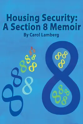 Sécurité du logement : Un mémoire sur la section 8 - Housing Security: A Section 8 Memoir