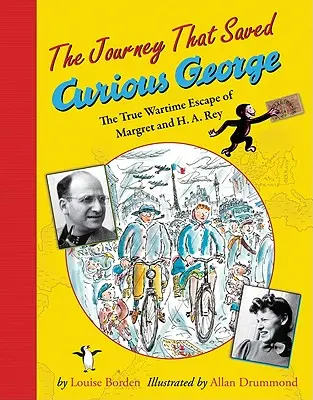 Le voyage qui a sauvé Curious George : la véritable évasion de Margret et H.A. Rey en temps de guerre - The Journey That Saved Curious George: The True Wartime Escape of Margret and H.A. Rey