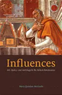 Influences : Art, optique et astrologie à la Renaissance italienne - Influences: Art, Optics, and Astrology in the Italian Renaissance