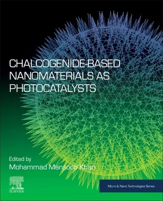 Nanomatériaux à base de chalcogénure comme photocatalyseurs - Chalcogenide-Based Nanomaterials as Photocatalysts