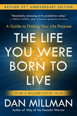 La vie pour laquelle vous êtes né (édition révisée du 25e anniversaire) : Un guide pour trouver le but de votre vie - The Life You Were Born to Live (Revised 25th Anniversary Edition): A Guide to Finding Your Life Purpose