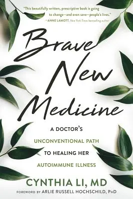 Brave New Medicine : Le chemin non conventionnel d'un médecin vers la guérison de sa maladie auto-immune - Brave New Medicine: A Doctor's Unconventional Path to Healing Her Autoimmune Illness