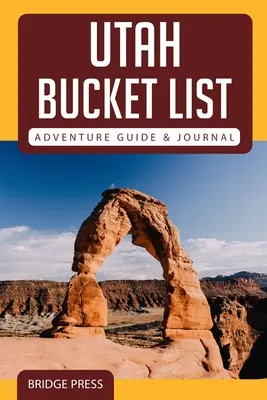 ﻿﻿Guide et journal d'aventures de l'Utah - ﻿﻿Utah Bucket List Adventure Guide & Journal