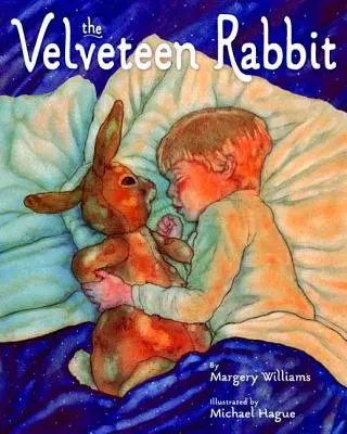 Le lapin de velours : ou comment les jouets deviennent réels - The Velveteen Rabbit: Or How Toys Become Real