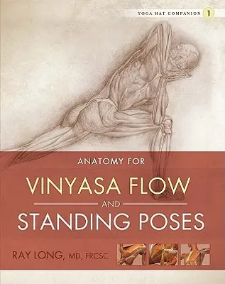 Anatomie pour le Vinyasa Flow et les positions debout - Anatomy for Vinyasa Flow and Standing Poses