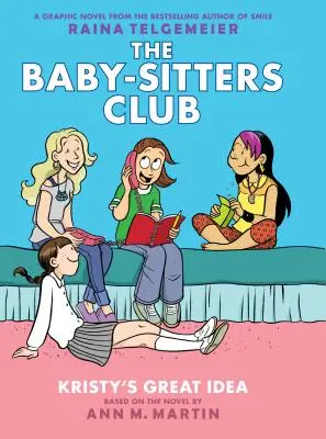 La grande idée de Kristy (le roman graphique du Baby-Sitters Club #1) : Un livre Graphix (édition révisée), 1 : Édition en couleurs - Kristy's Great Idea (the Baby-Sitters Club Graphic Novel #1): A Graphix Book (Revised Edition), 1: Full-Color Edition