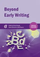 Au-delà de l'écriture précoce : L'enseignement de l'écriture dans les écoles primaires - Beyond Early Writing: Teaching Writing in Primary Schools