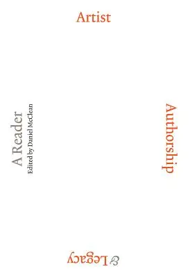 Artiste, auteur et héritage : Un lecteur - Artist, Authorship & Legacy: A Reader