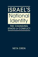 L'identité nationale d'Israël - L'évolution de l'ethos du conflit - Israel's National Identity - The Changing Ethos of Conflict