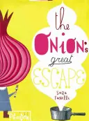 La grande évasion de l'oignon - The Onion's Great Escape