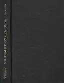 Politique mondiale fondée sur des principes : Le défi des relations internationales normatives - Principled World Politics: The Challenge of Normative International Relations