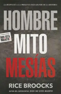 Hombre Mito Mesas : La Respuesta a la Pregunta Ms Grande de la Historia (La réponse à la question la plus importante de l'histoire) - Hombre Mito Mesas: La Respuesta a la Pregunta Ms Grande de la Historia