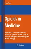 Les opioïdes en médecine : Une revue complète du mode d'action et de l'utilisation des analgésiques dans différents états douloureux cliniques - Opioids in Medicine: A Comprehensive Review on the Mode of Action and the Use of Analgesics in Different Clinical Pain States