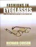 La mode des lunettes : Du XIVe siècle à nos jours - Fashions in Eyeglasses: From the Fourteenth Century to the Present Day