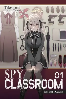 Spy Classroom, Vol. 1 (Light Novel) : Le Lys du Jardin - Spy Classroom, Vol. 1 (Light Novel): Lily of the Garden