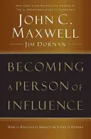 Devenir une personne d'influence : Comment influencer positivement la vie des autres - Becoming a Person of Influence: How to Positively Impact the Lives of Others