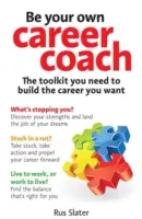 Soyez votre propre coach professionnel : La boîte à outils dont vous avez besoin pour construire la carrière que vous voulez - Be Your Own Career Coach: The Toolkit You Need to Build the Career You Want